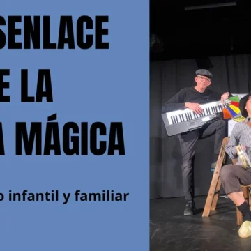EL DESENLACE DE LA GORRA MÁGICA (Teatro infantil y familiar)